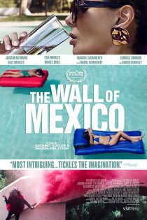 دانلود فیلم The Wall of Mexico 2019 دانلود فیلم The Wall of Mexico 2019