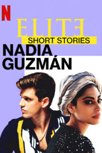 دانلود فیلم Elite Short Stories: Nadia Guzmán 2021 دانلود فیلم Elite Short Stories: Nadia Guzmán 2021