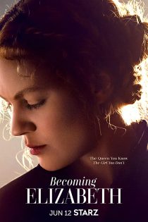 دانلود سریال Becoming Elizabeth با زیرنویس چسبیده دانلود سریال Becoming Elizabeth با زیرنویس چسبیده