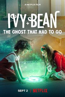 دانلود فیلم Ivy + Bean: The Ghost That Had to Go 2022 دانلود فیلم Ivy + Bean: The Ghost That Had to Go 2022
